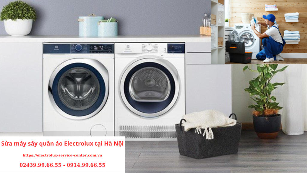 Sửa máy sấy quần áo Electrolux tại Hà Nội Chuyên Nghiệp