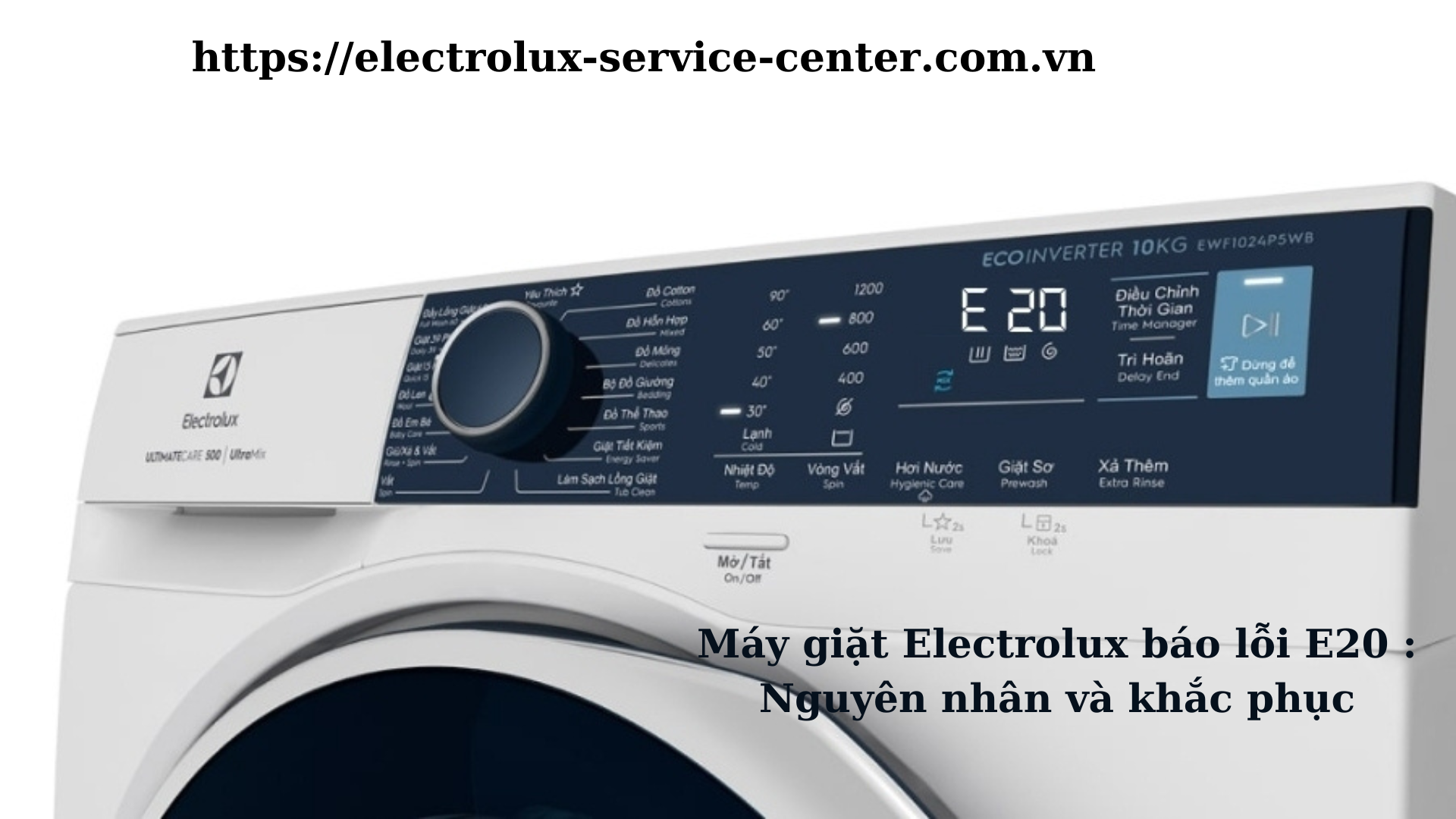 Máy giặt Electrolux báo lỗi E20 : Nguyên nhân và khắc phục