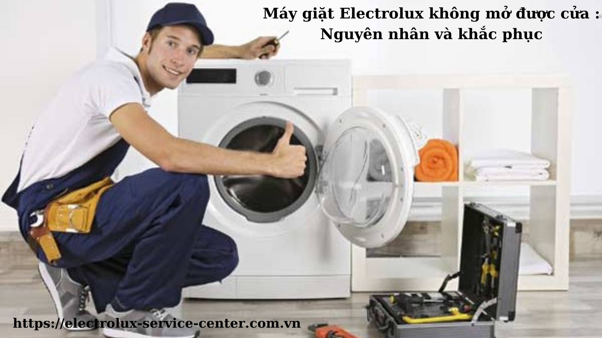 Máy giặt Electrolux không mở được cửa : Nguyên nhân và khắc phục