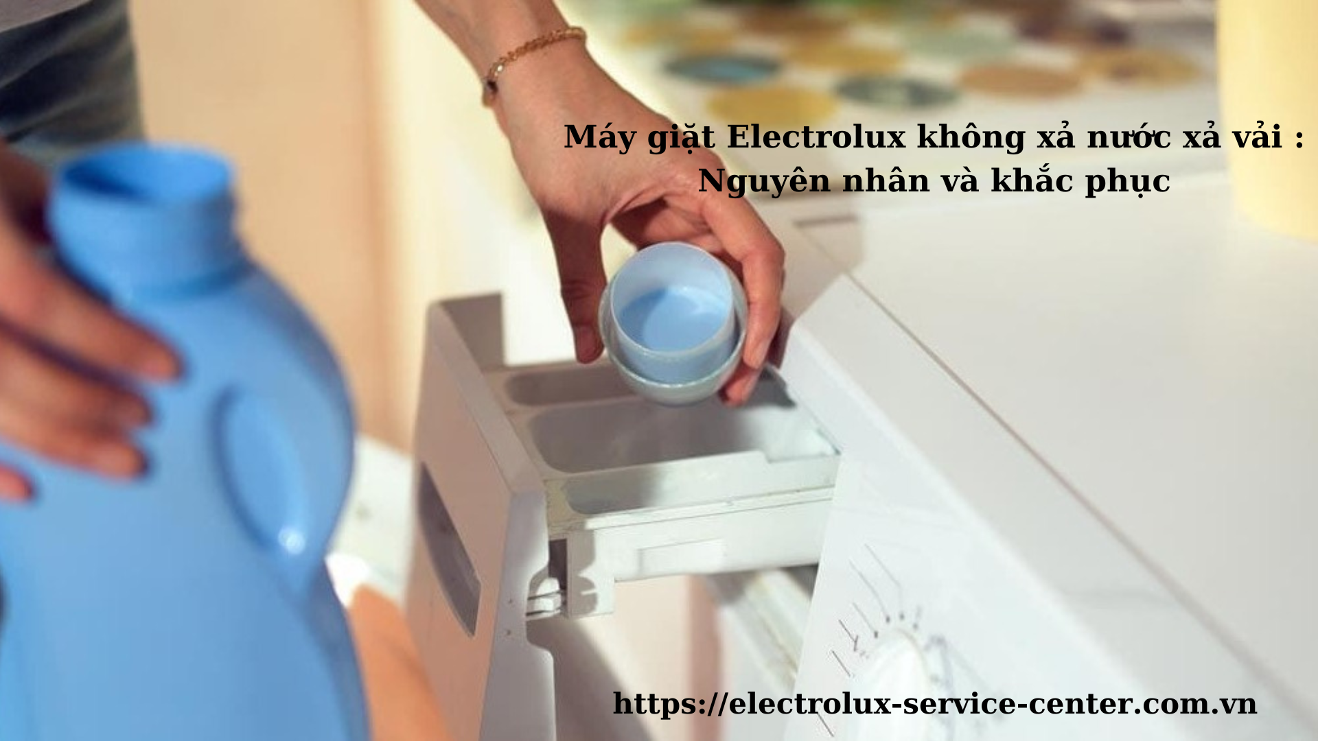 Máy giặt Electrolux không xả nước xả vải : Nguyên nhân và khắc phục