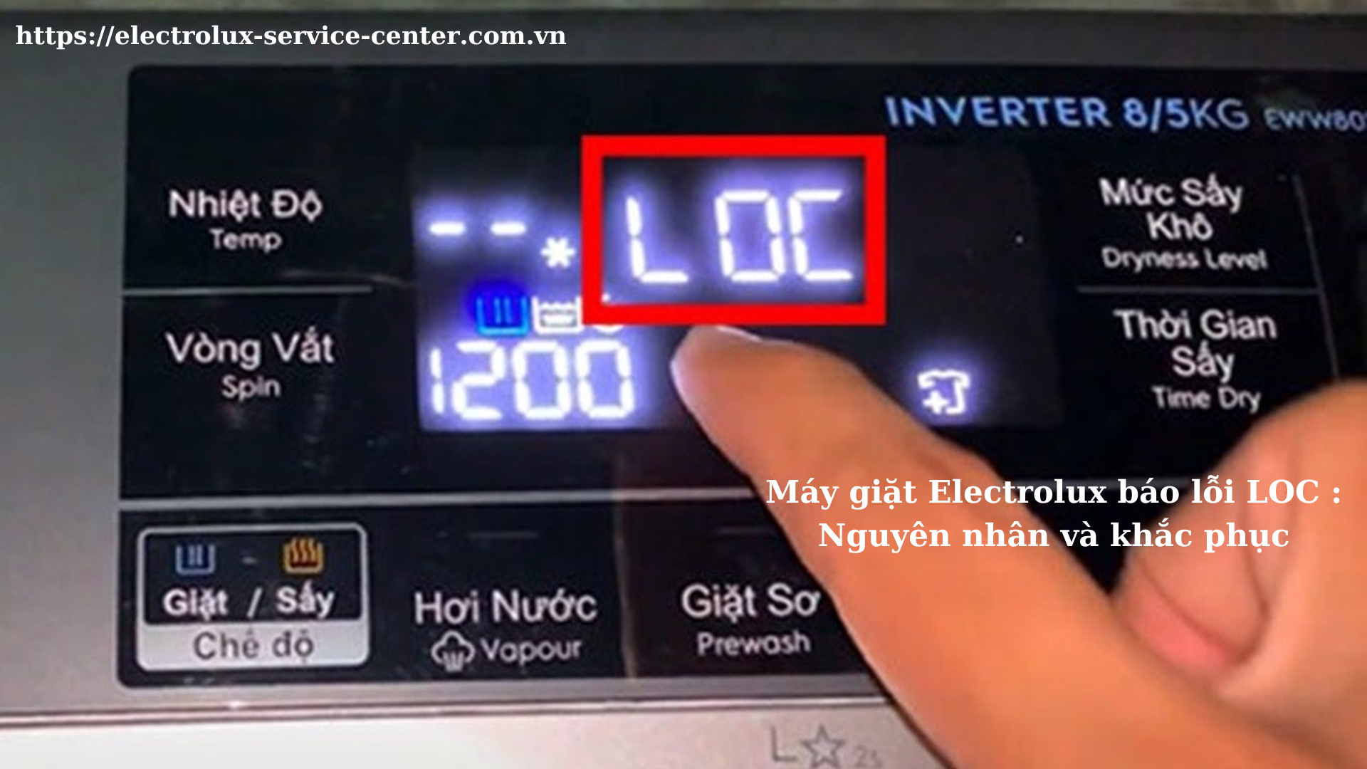 Máy giặt Electrolux báo lỗi LOC : Nguyên nhân và khắc phục