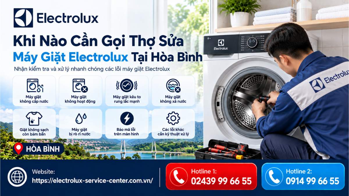 Khi nào cần gọi thợ sửa máy giặt Electrolux tại Hòa Bình Website: https://electrolux-service-center.com.vn/