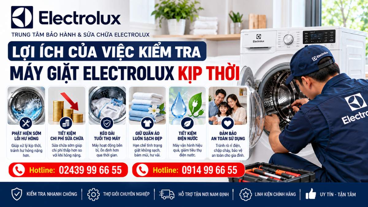 Lợi ích của việc kiểm tra máy giặt kịp thời Website: https://electrolux-service-center.com.vn/